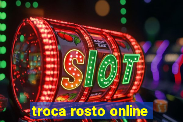 troca rosto online